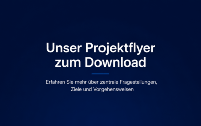 Projektflyer: Unser Vorhaben auf einen Blick